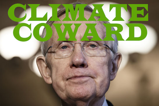 Harry Reid MUST ACT NOW on Climate Change Legislation