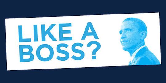 Obama: Like a Boss?